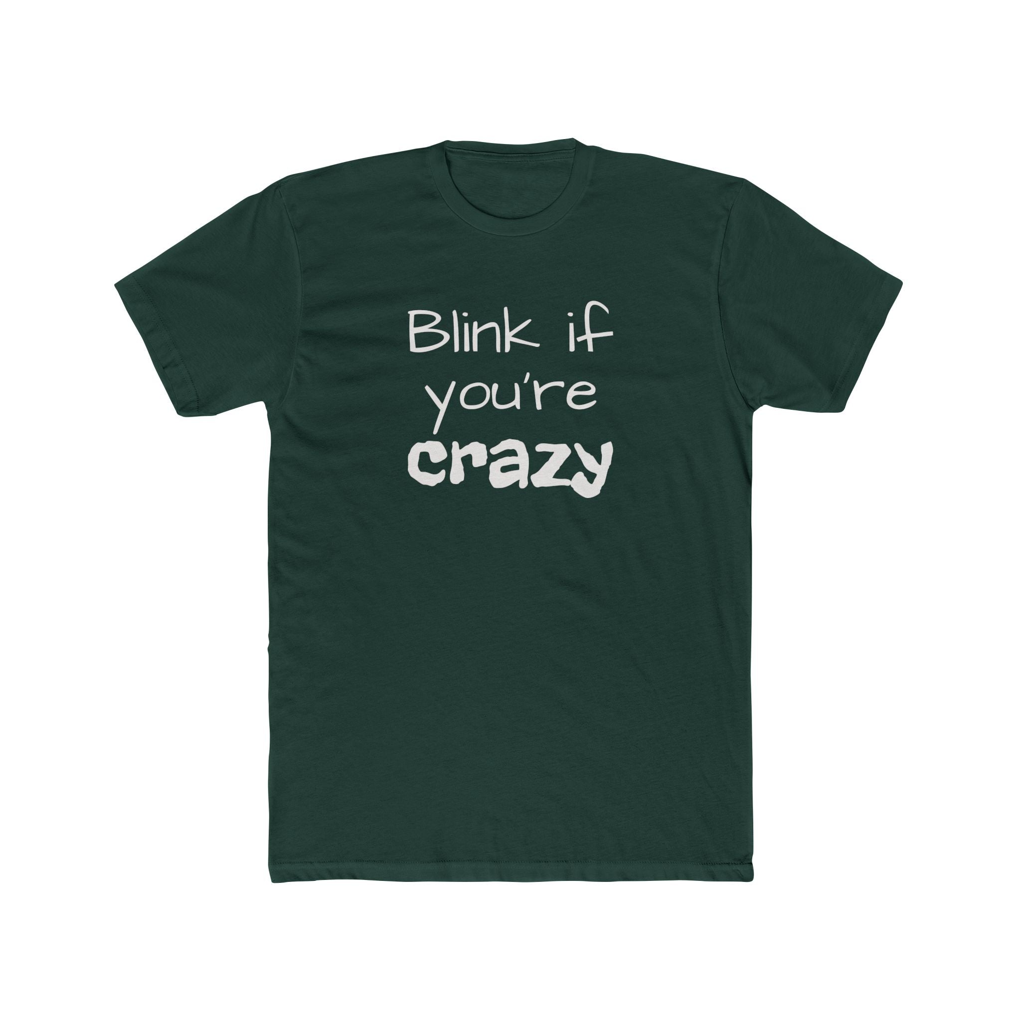 Funny "Blink If You're Crazy" T-Shirt — Humorous Graphic Tee