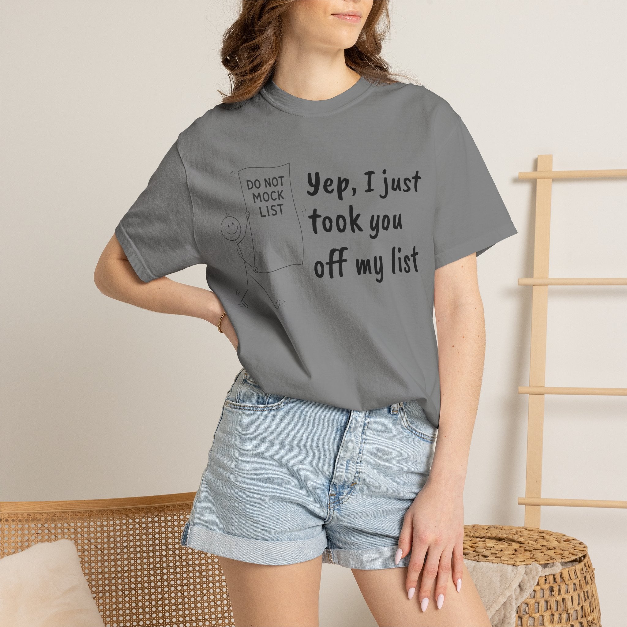 Yep, I Just Took You Off My List - Sarcastic Graphic Tee