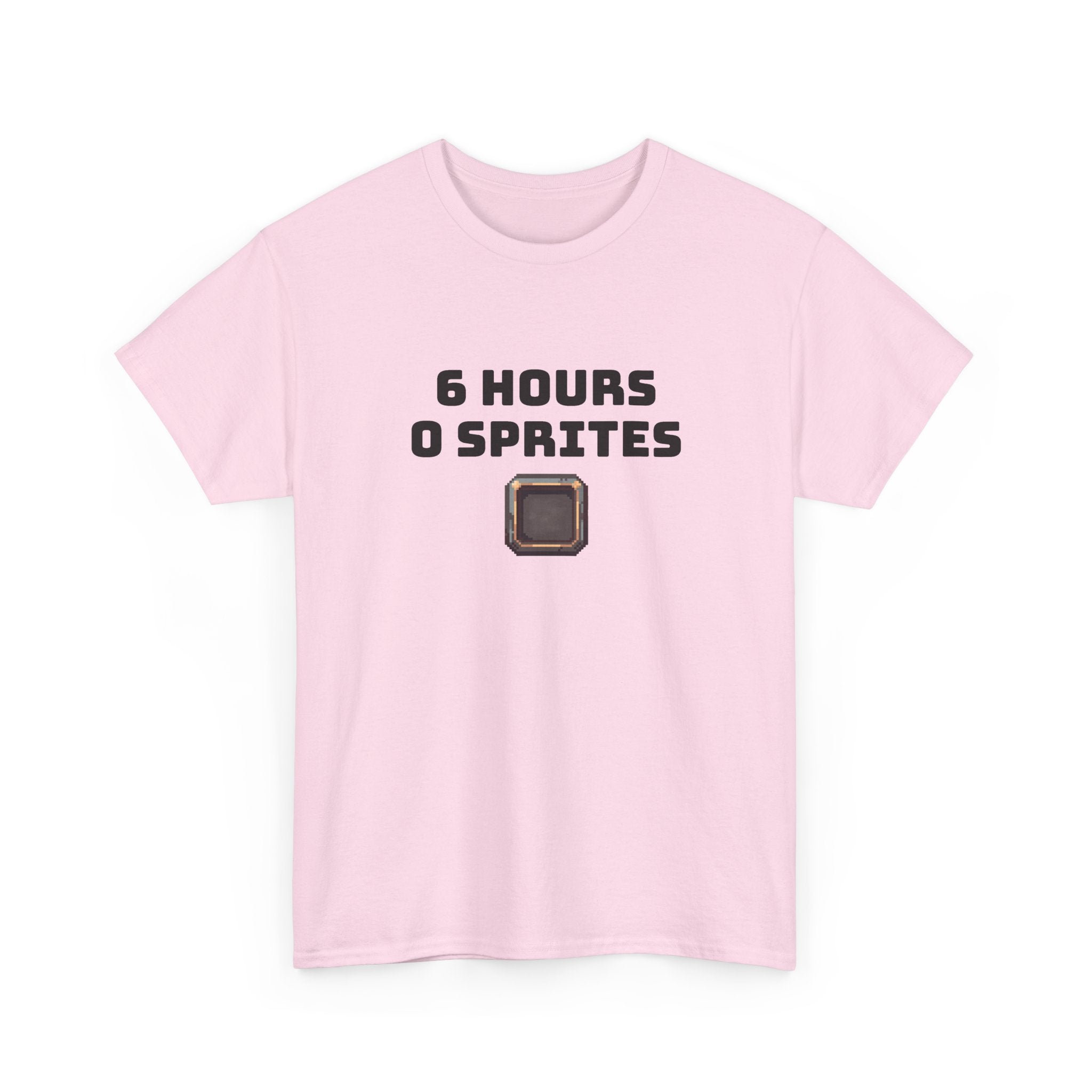 6 Hours 0 Sprites — Retro Pixel Gaming Tee
