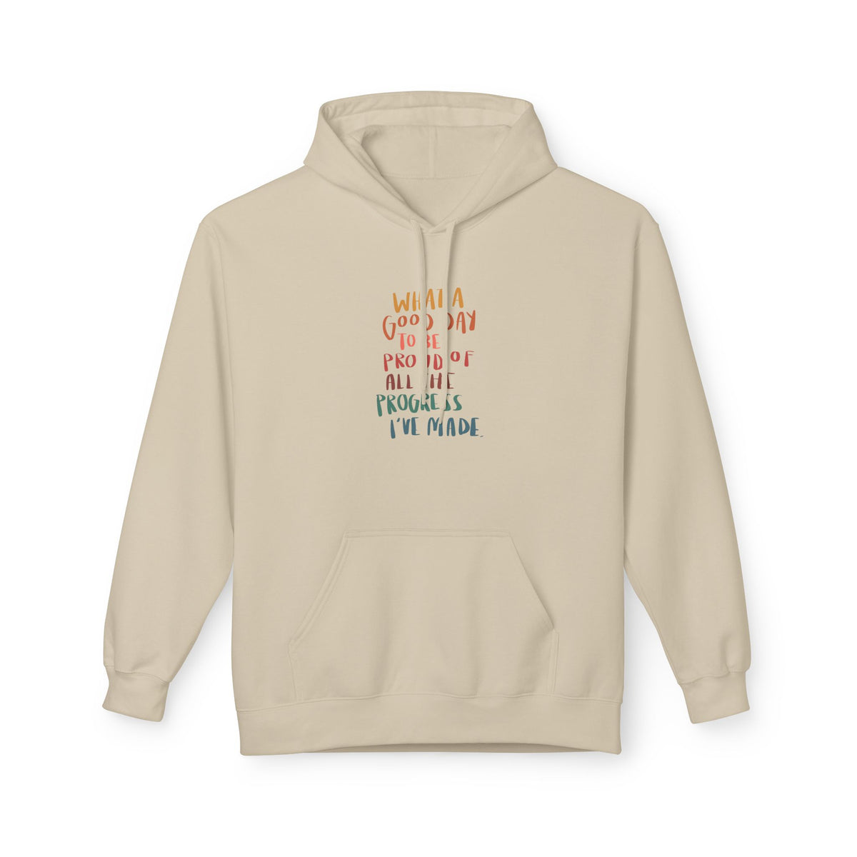 Good Day to be Proud of Progress I've Made Hoodie