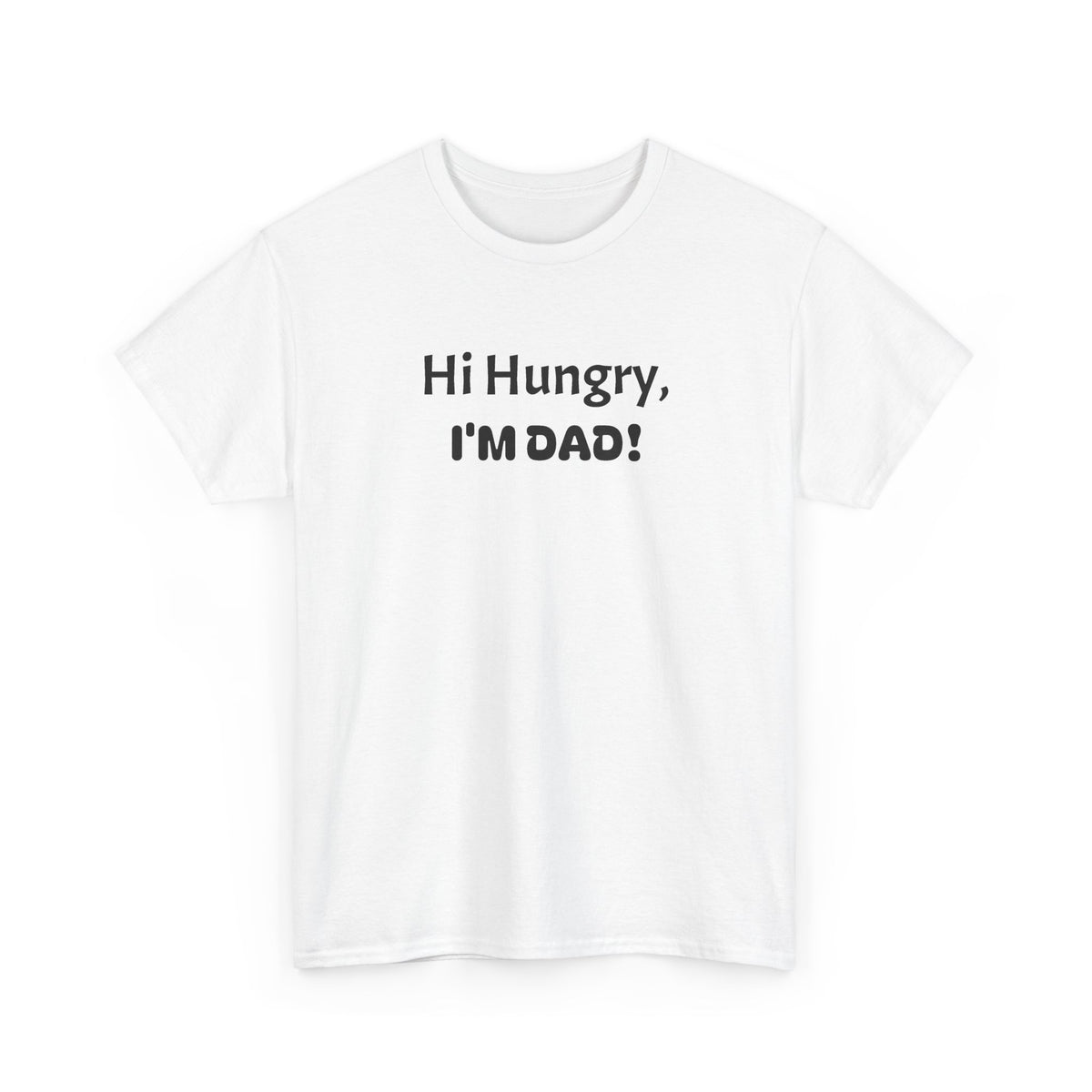 "Hi Hungry, I’M DAD!" Tee