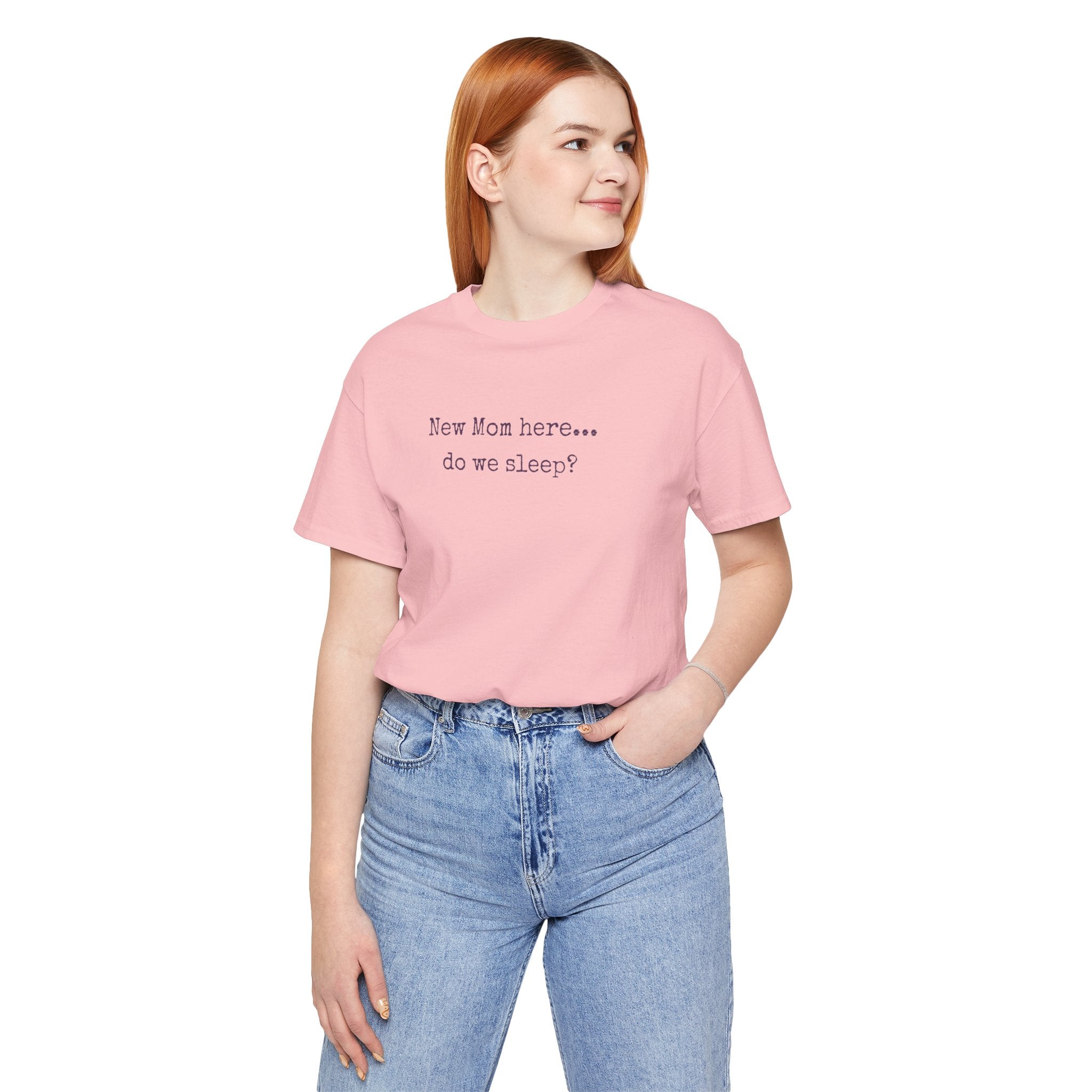 New Mom Here... Do We Sleep? T‑Shirt — Funny Postpartum Mom Tee