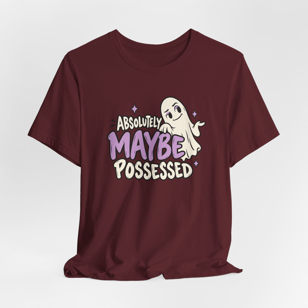 Absolutely Maybe Possessed Tee