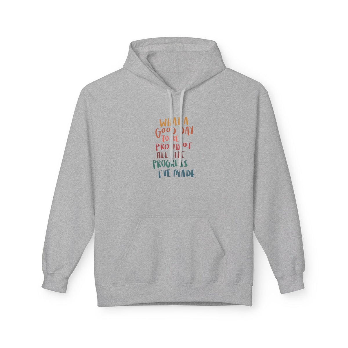 Good Day to be Proud of Progress I've Made Hoodie