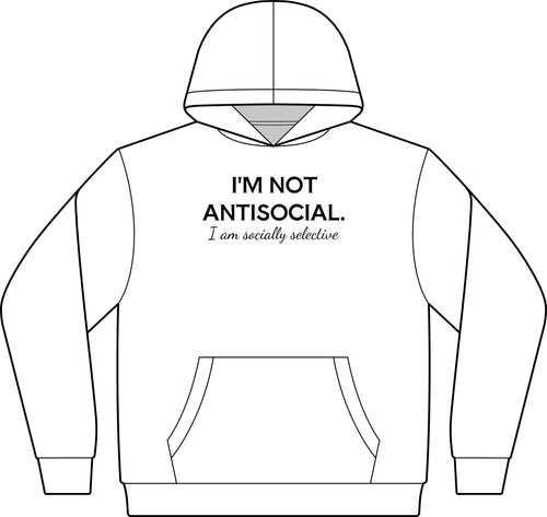 "I'm Not Antisocial. I am socially selective." Fleece Pullover