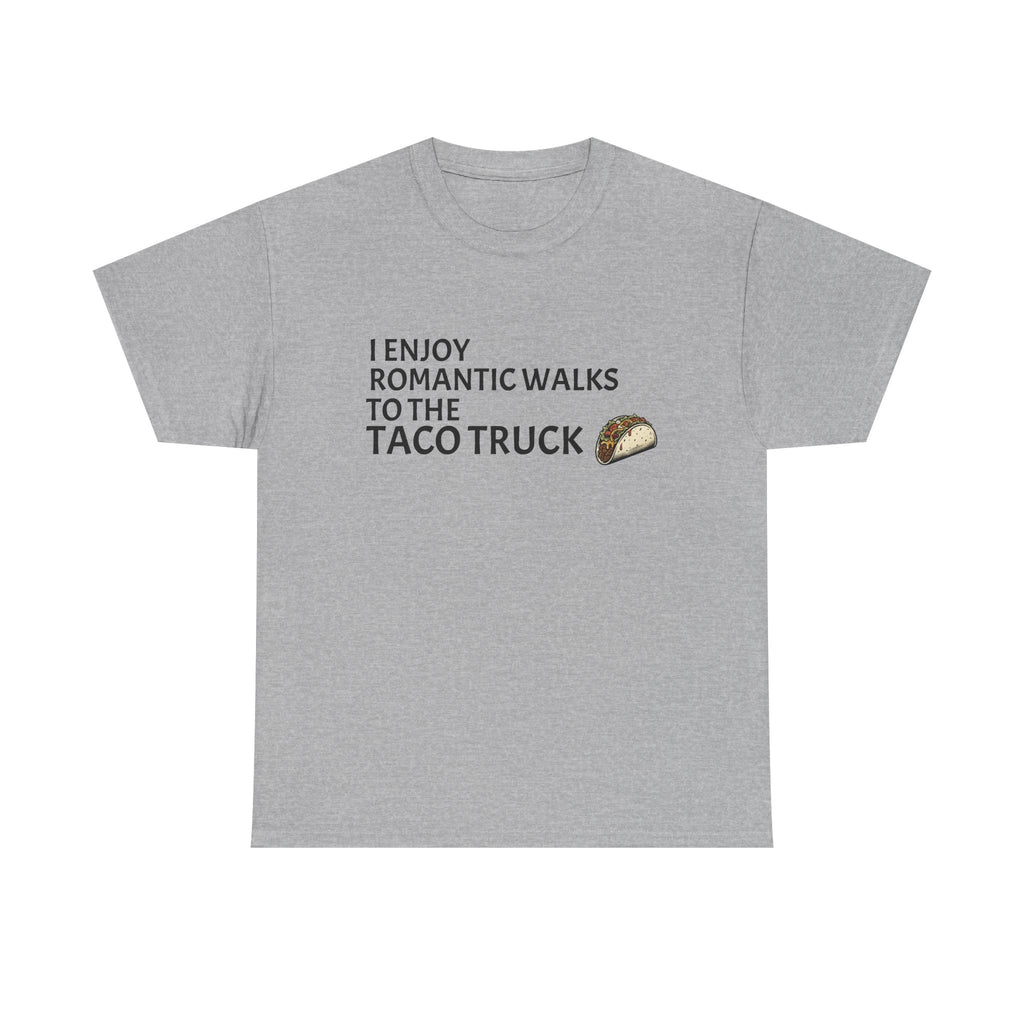 Romantic Walk to the Taco Truck Tee