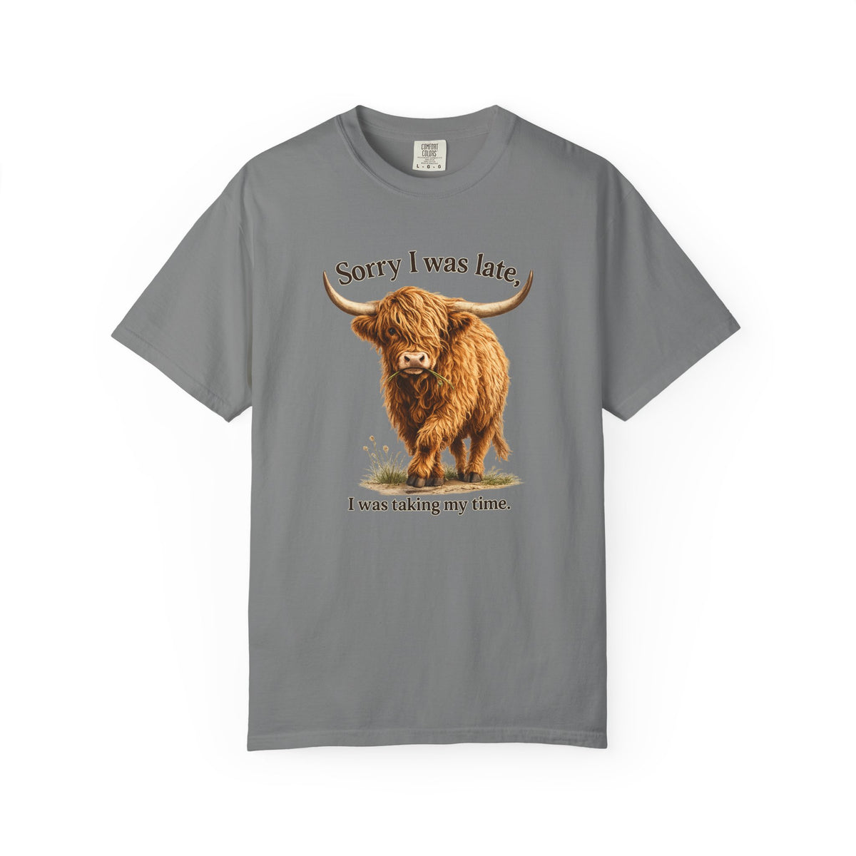 Highland Cow "Sorry I Was Late, I Was Taking My Time" - Graphic Tee
