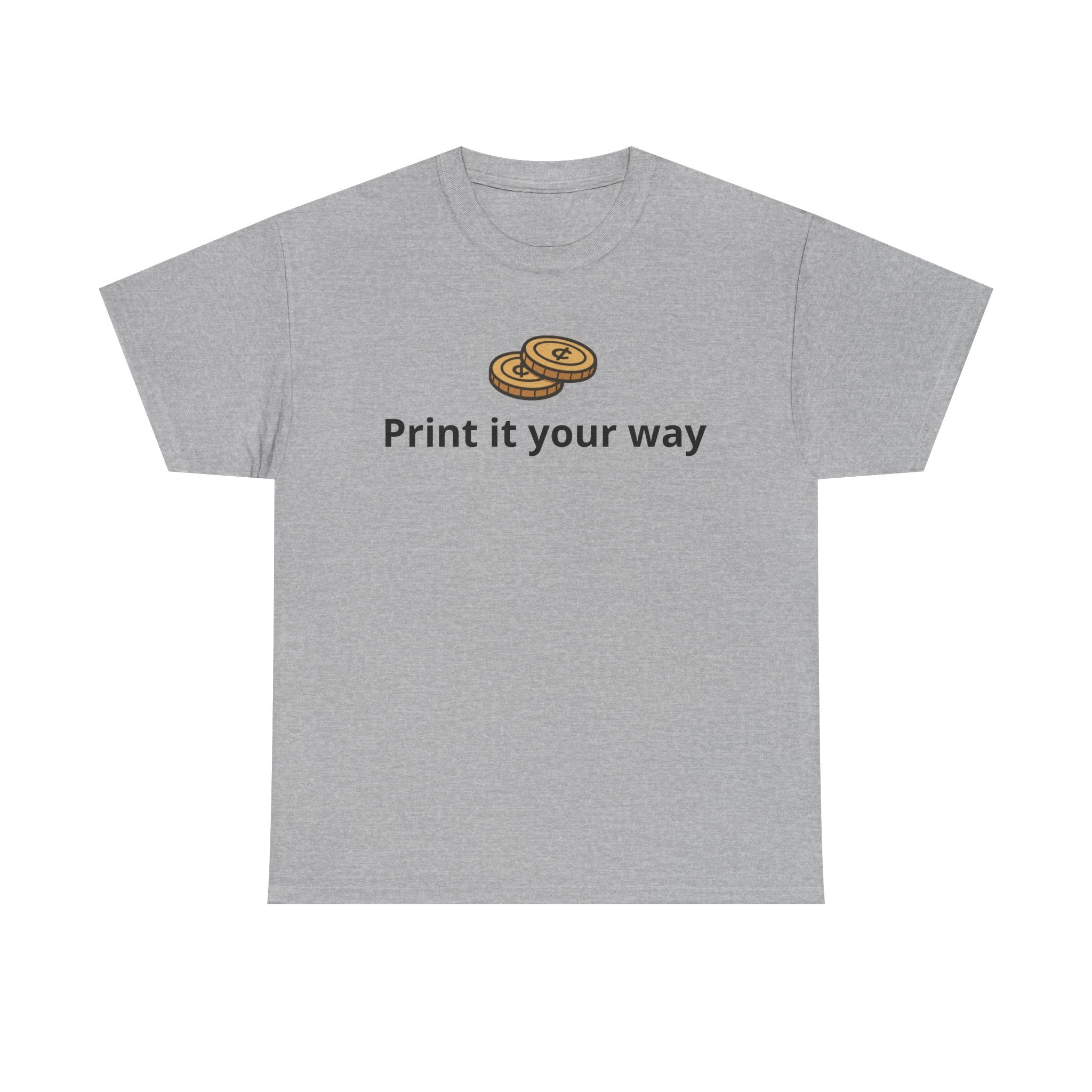 Two Cents T‑Shirt — "Print It Your Way" Graphic Tee