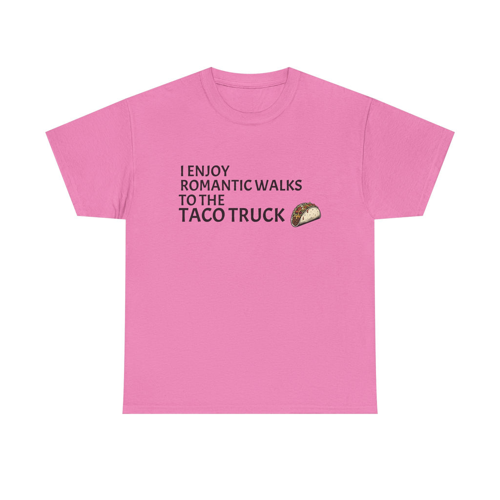 Romantic Walk to the Taco Truck Tee