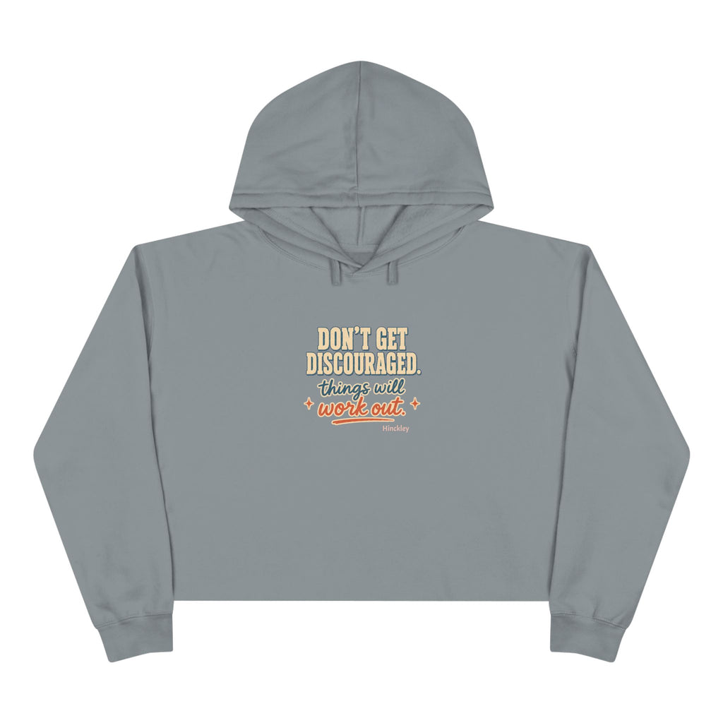 "Don't Get Discouraged, Things Will Work Out" Cropped Hoodie