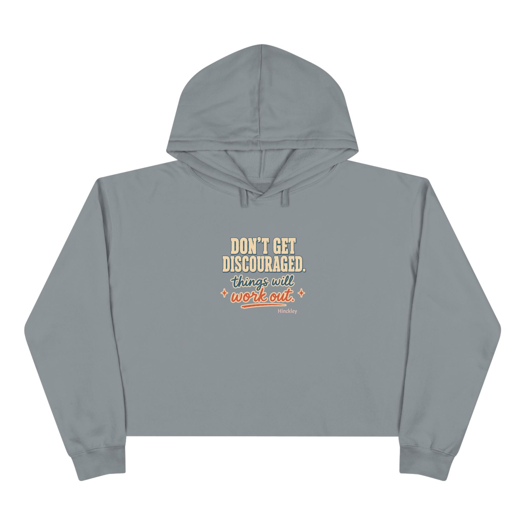 "Don't Get Discouraged, Things Will Work Out" Cropped Hoodie