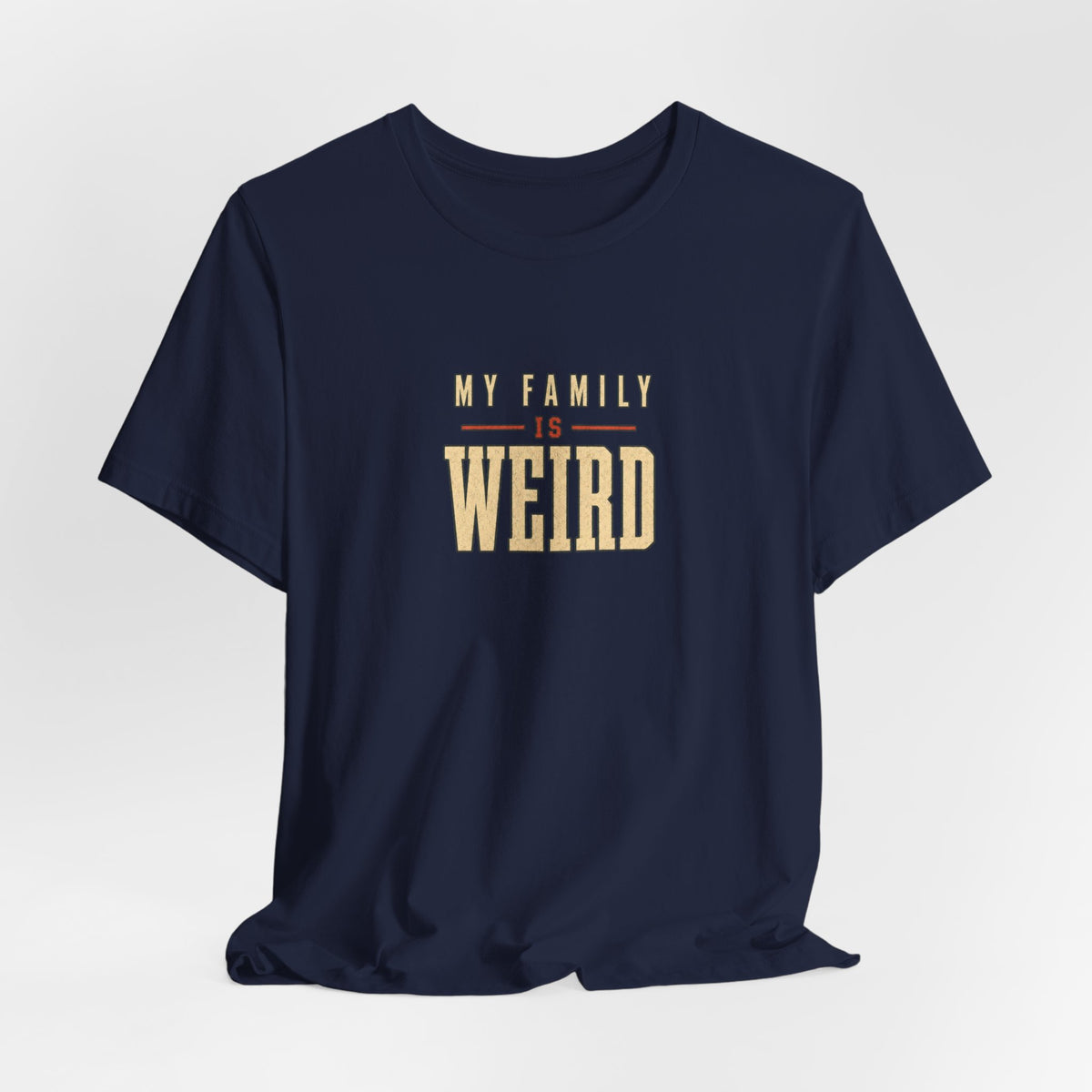 My Family is Weird Tee