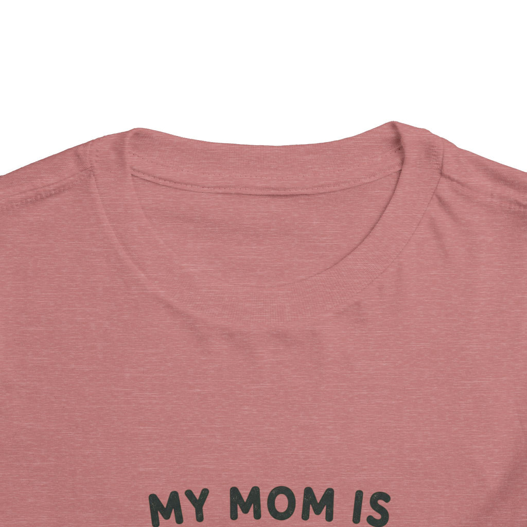 My Mom Is Awesome - Toddler Tee