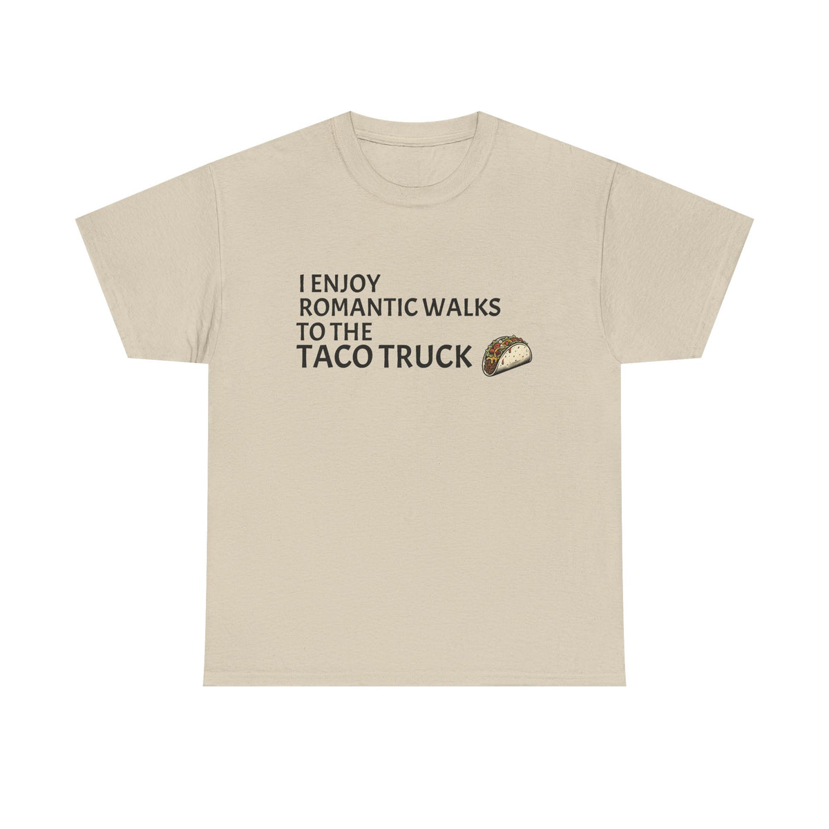 Romantic Walk to the Taco Truck Tee
