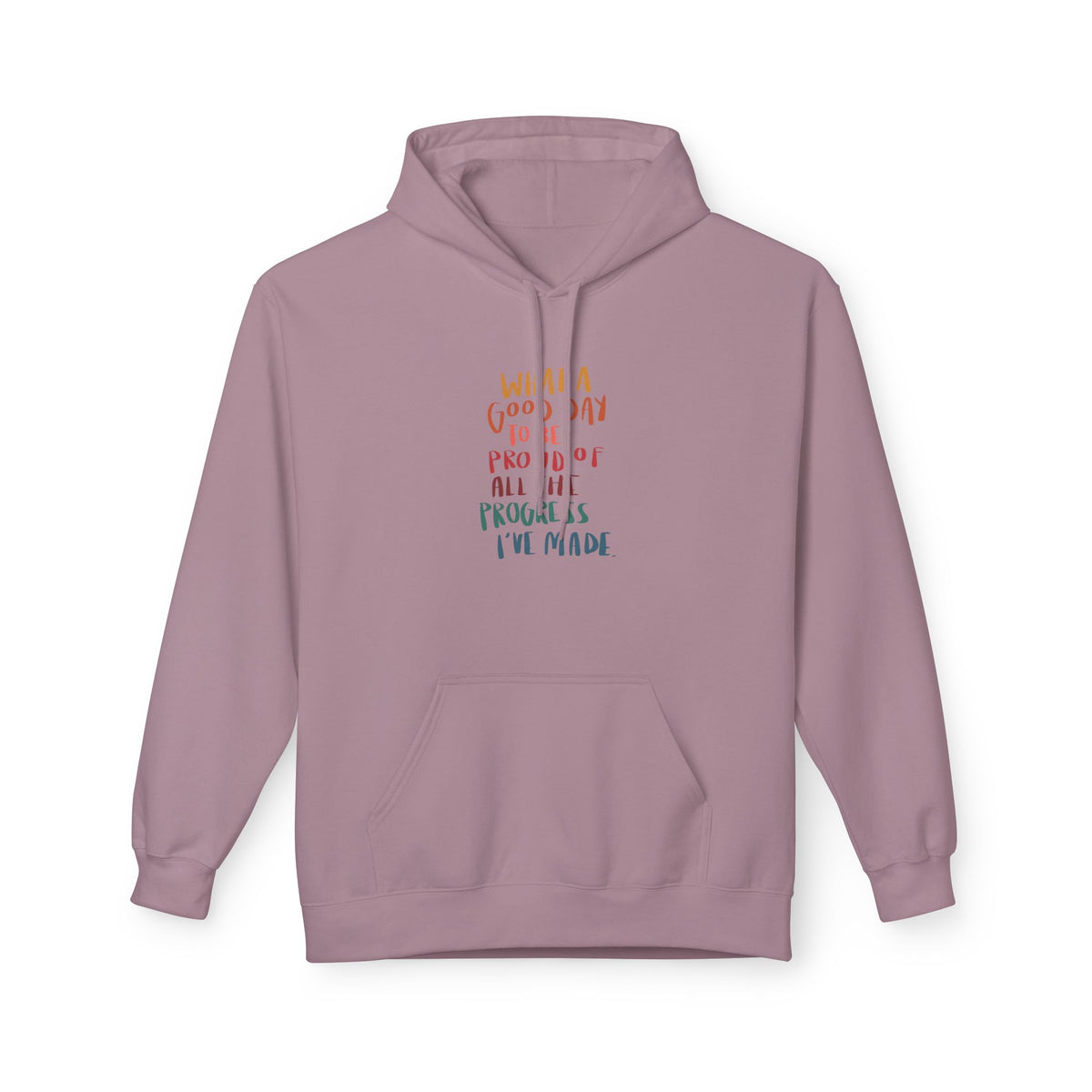 Good Day to be Proud of Progress I've Made Hoodie