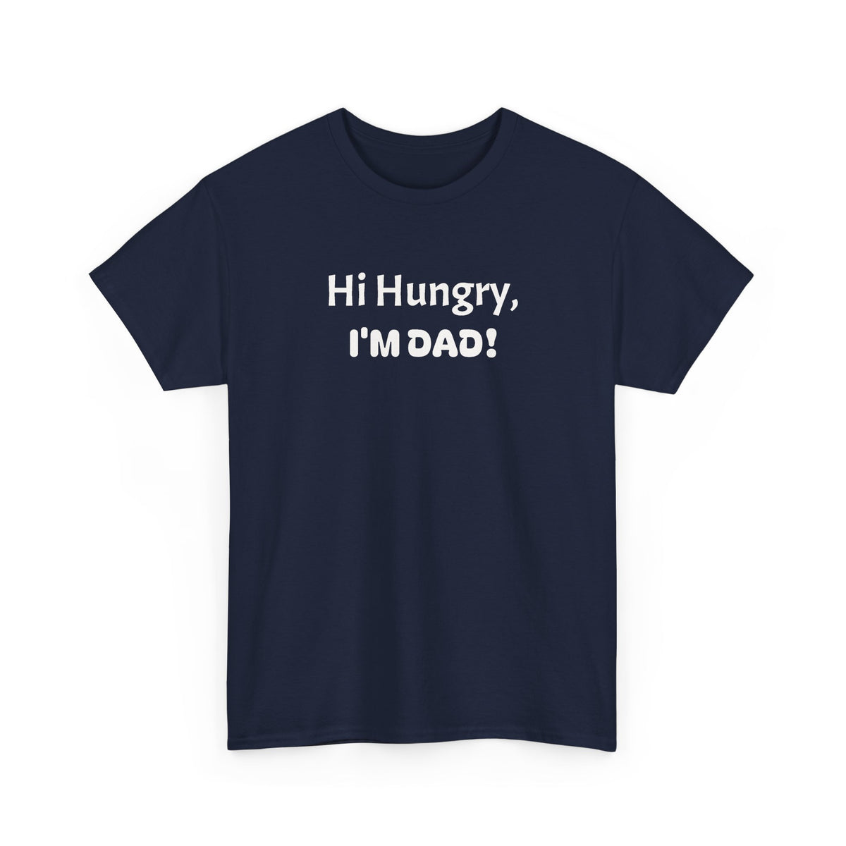 "Hi Hungry, I’M DAD!" Tee