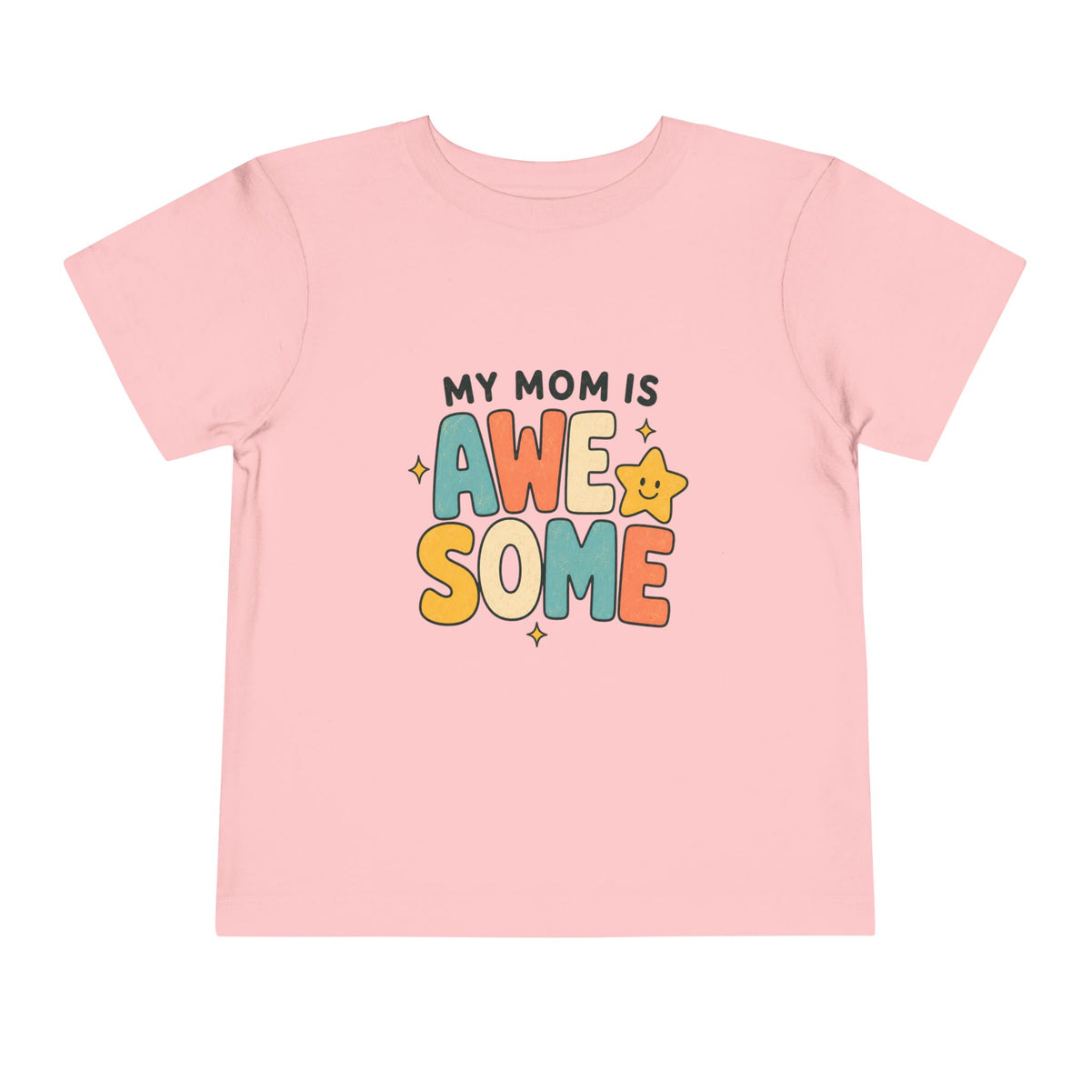 My Mom Is Awesome - Toddler Tee