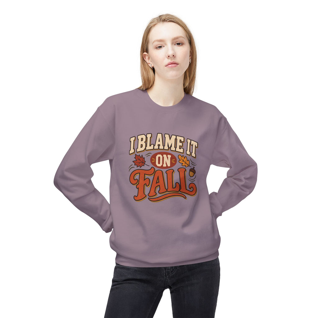 "I Blame It On Fall" Cozy Autumn / Fall Pullover