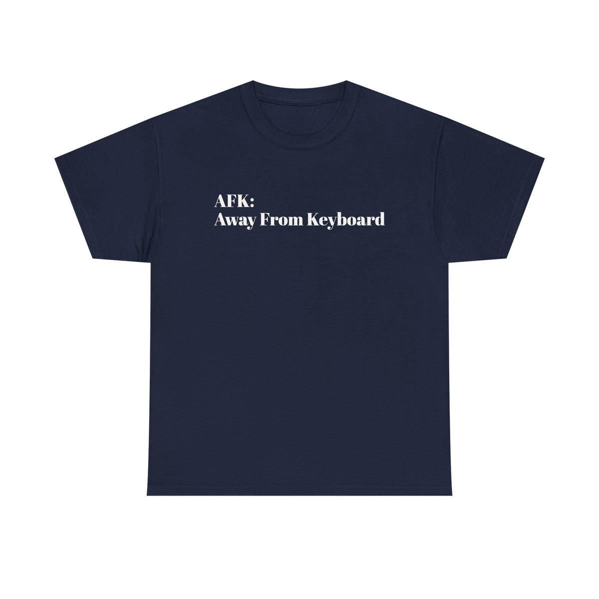 AFK: Away From Keyboard Tee