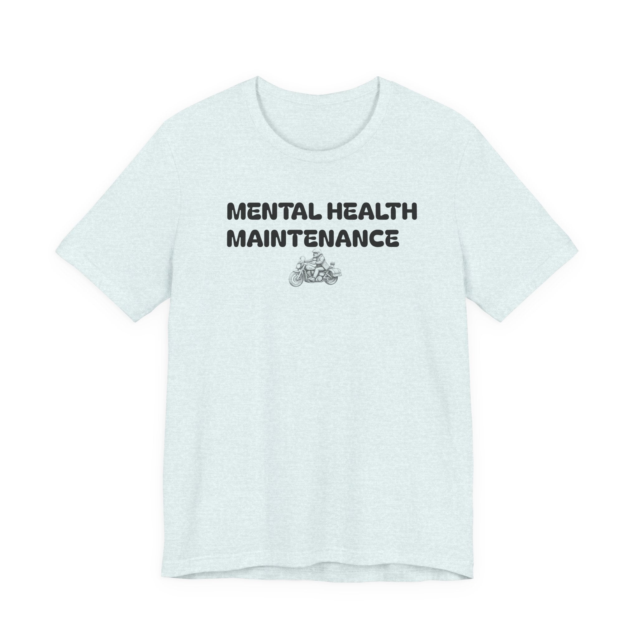 Mental Health Maintenance Motorcycle Tee